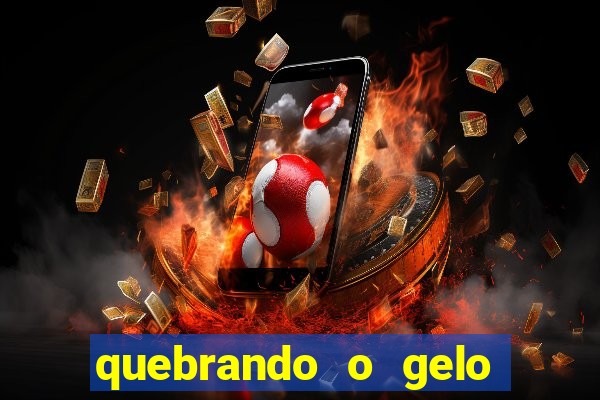 quebrando o gelo ler online